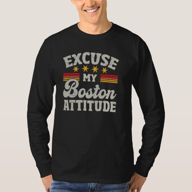 Excuse My Boston Attitude for Men Women Boston T-Shirt (Front)
