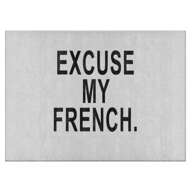 Excuse My French Cutting Board (Front)