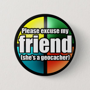 Excuse my friend button