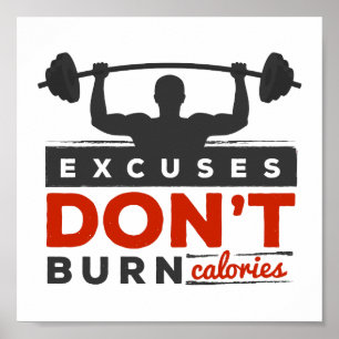 Excuses Don't Burn Calories Gym Motivational Poster