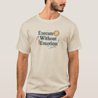 Execute Without Emotion | Crypto Trader Tee