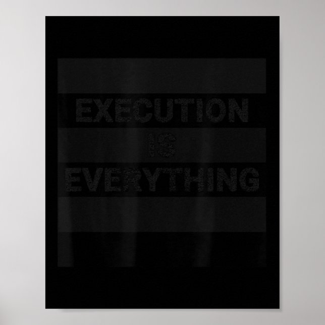 Execution Is Everything Motivational Quote  Poster (Front)