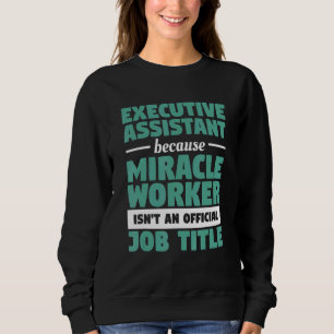 Executive Assistant Because Multitasking Ninja Act Sweatshirt