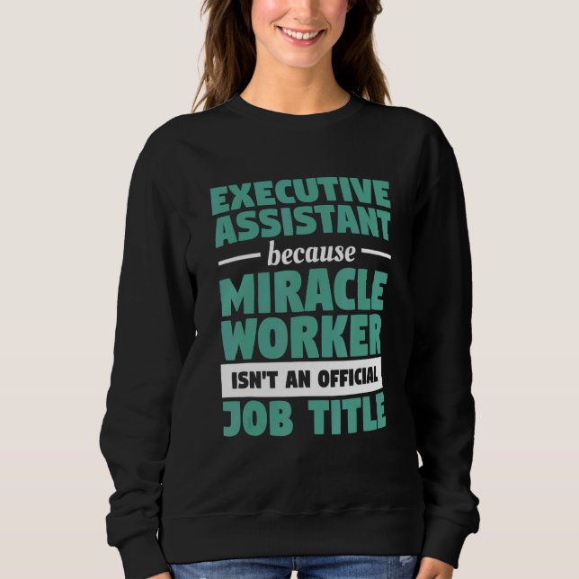 Executive Assistant Because Multitasking Ninja Act Sweatshirt (Front)