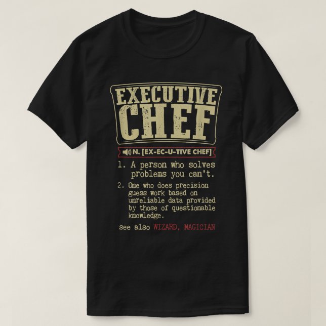 Executive Chef Funny Definition  T-Shirt (Design Front)