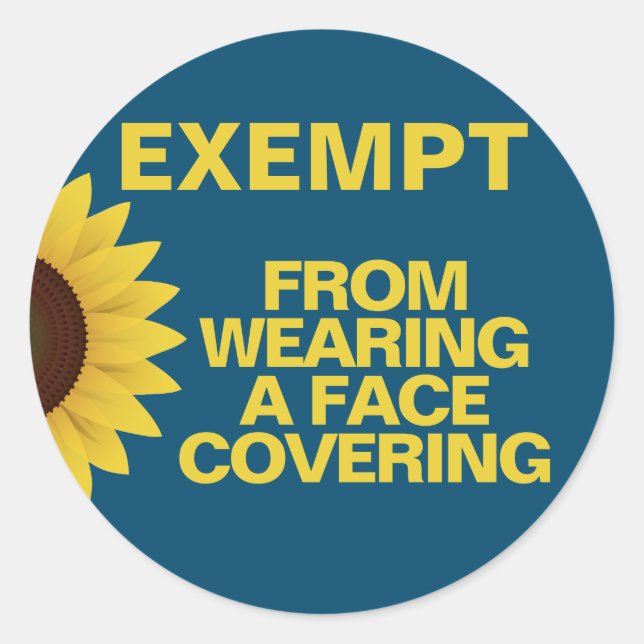 Exempt From Face Coverings Sunflower Classic Round Sticker (Front)