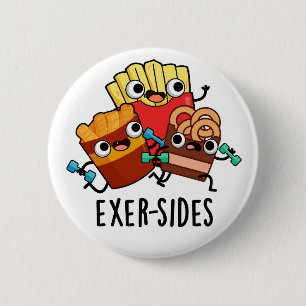 Exer-sides Funny Exercise Pun 6 Cm Round Badge