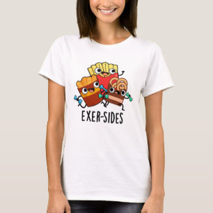 Exer-sides Funny Exercise Pun T-Shirt