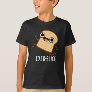 Exer-slice Funny Bread Pun Dark BG T-Shirt