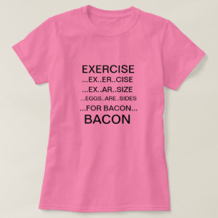 Exercise and Bacon T-shirt