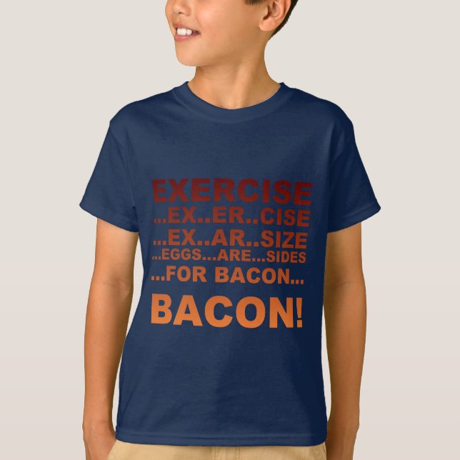 Exercise bacon T-Shirt (Front)