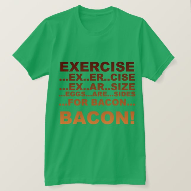 Exercise bacon T-Shirt (Design Front)