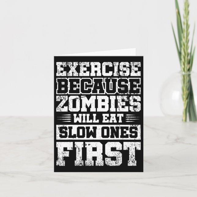 Exercise Because Zombies Will Eat Slow Ones First  Card (Front)