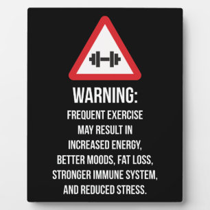 Exercise Benefits - Warning - Workout Motivational Plaque