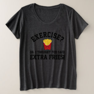 Exercise Extra French Fries Lazy Workout Funny Plus Size T-Shirt