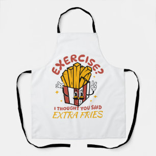 Exercise I Thought You Said Extra Fries Apron