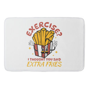 Exercise I Thought You Said Extra Fries Bath Mat
