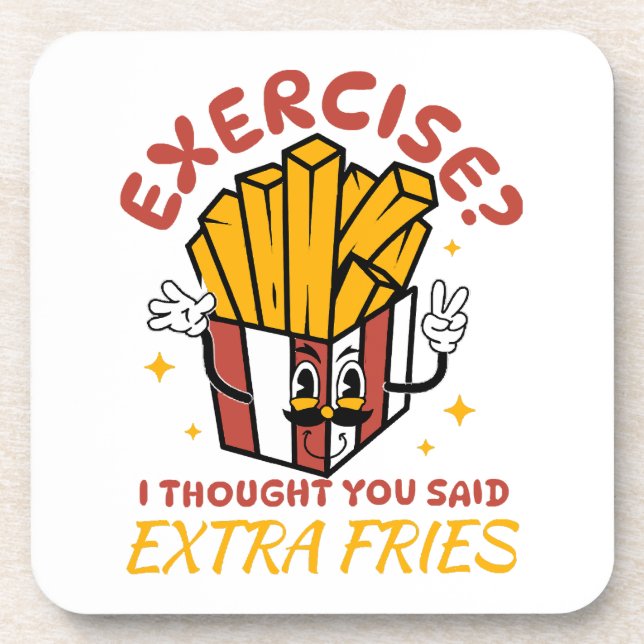 Exercise I Thought You Said Extra Fries Coaster (Front)