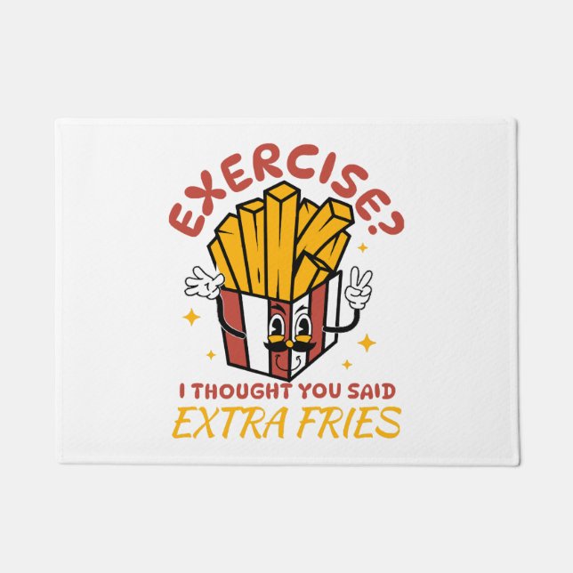 Exercise I Thought You Said Extra Fries Doormat (Front)