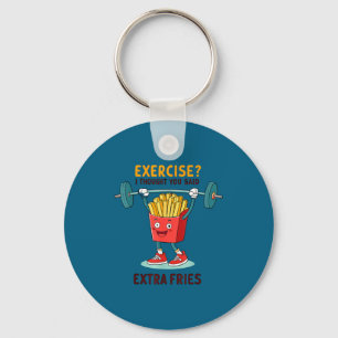 Exercise I Thought You Said Extra Fries Funny Quot Key Ring