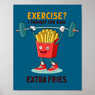 Exercise I Thought You Said Extra Fries Funny Quot Poster