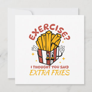 Exercise I Thought You Said Extra Fries Invitation
