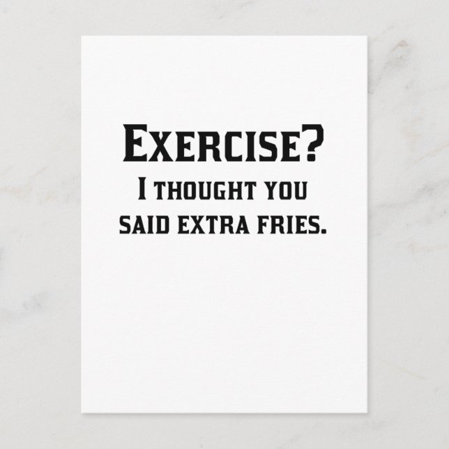 Exercise I Thought You Said Extra Fries Postcard (Front)