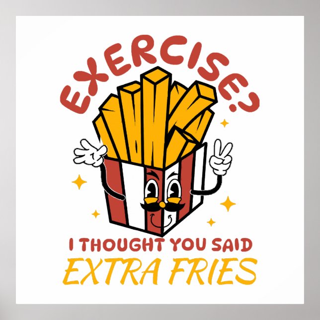 Exercise I Thought You Said Extra Fries Poster (Front)