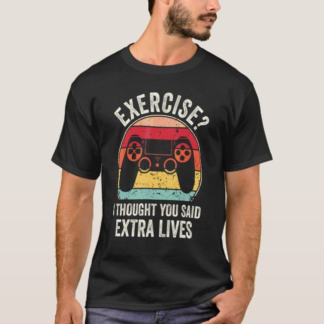 Exercise I Thought You Said Extra Lives T-Shirt (Front)