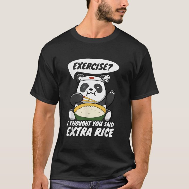 Exercise I Thought You Said Extra Rice Panda T-Shirt (Front)