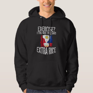 Exercise I Thought You Said Extra Rice Philippines Hoodie