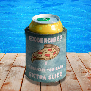 Exercise I Thought You Said Extra Slice Pizza Pun Can Cooler