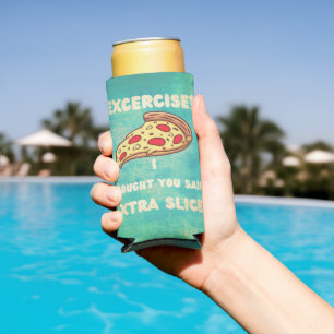 Exercise I Thought You Said Extra Slice Seltzer Can Cooler