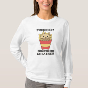 Exercise I Thought You Said Fries Funny Otter T-Shirt