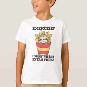 Exercise I Thought You Said Fries Funny Sloth T-Shirt