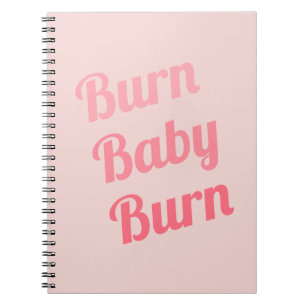 Exercise Motivation Burn Baby Pink Spiral Notebook