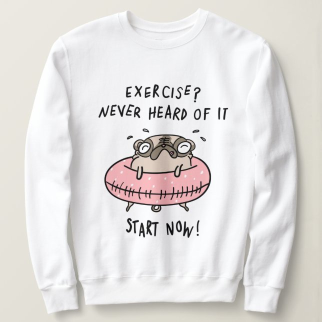 Exercise Pug Sweatshirt (Design Front)