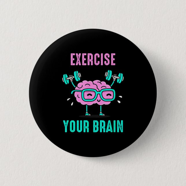 Exercise Your Brain Workout Your Brain Funny Graph 6 Cm Round Badge (Front)
