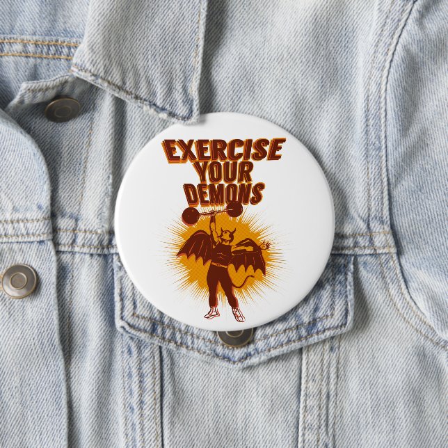 Exercise Your Demons 10 Cm Round Badge (In Situ)