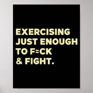 Exercising Just-enough To Fck & Fight Funny (o Poster