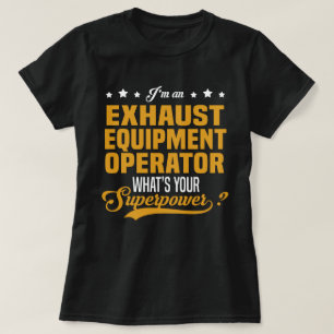 Exhaust Equipment Operator T-Shirt