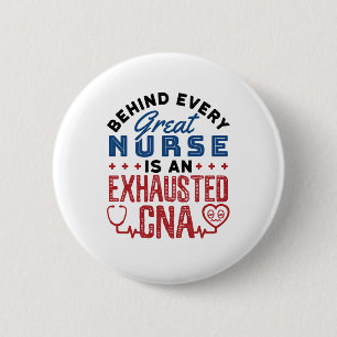 Exhausted CNA Certified Nursing Assistant 6 Cm Round Badge