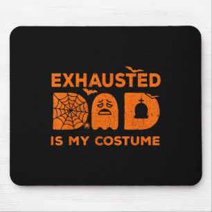 Exhausted Dad Is My Costume Ghost Matching Hallowe Mouse Pad