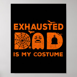 Exhausted Dad Is My Costume Ghost Matching Hallowe Poster