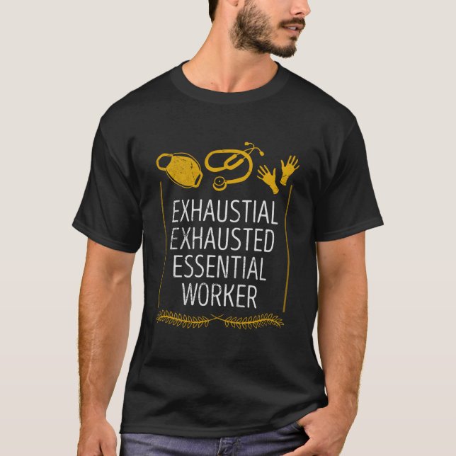 Exhausted Essential Worker Frontliner Frontline Wo T-Shirt (Front)