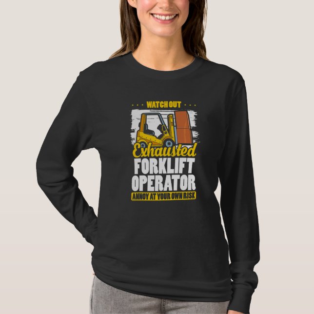 Exhausted Forklift Operator Warehouse Forklift Dri T-Shirt (Front)