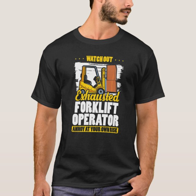 Exhausted Forklift Operator Warehouse Forklift Dri T-Shirt (Front)