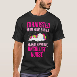 Exhausted From Being Awesome Oncology Nurse Unico T-Shirt