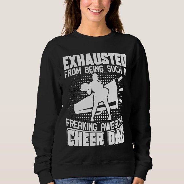 Exhausted From Being Such A Freaking Awesome Cheer Sweatshirt (Front)