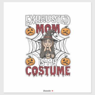 Exhausted Mum Is Costume Halloween Witch Coffee Pu
